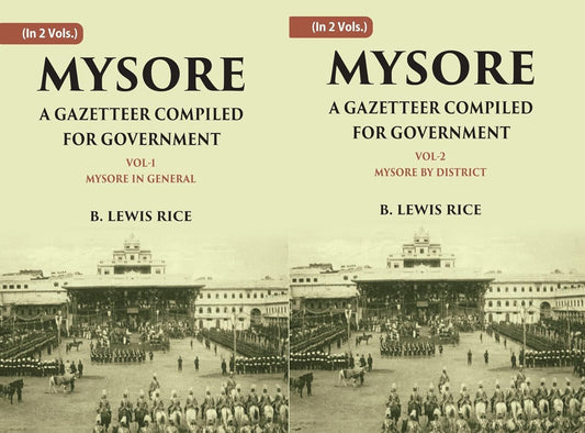 Gazetteer of Mysore - 2 Vols. (Vol. 1: Mysore in general, Vol. 2: Mysore by district ) - PB
