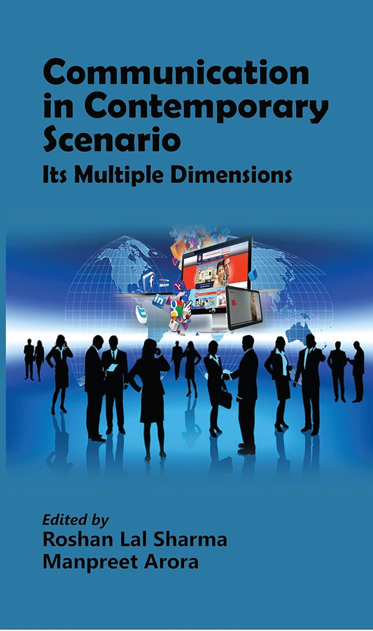 Communication in Contemporary Scenario: Its Multiple Dimensions - HARDCOVER