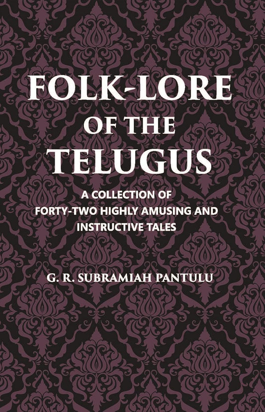 Folklore Of The Telugus: A Collection Of Forty-Two Highly Amusing And Instructive Tales - HB