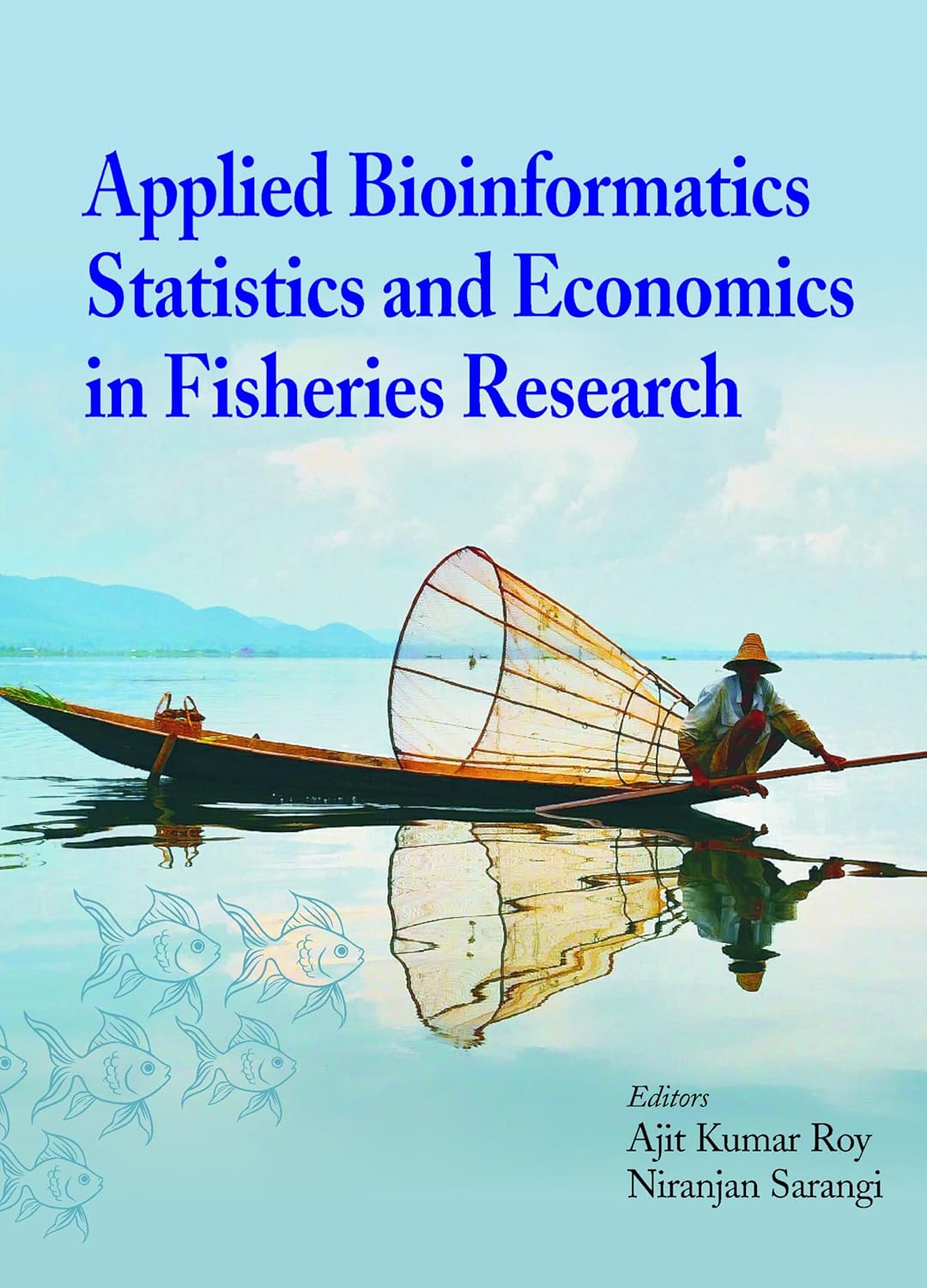 Applied Bioinformatics, Statistics and Economics in Fisheries Research