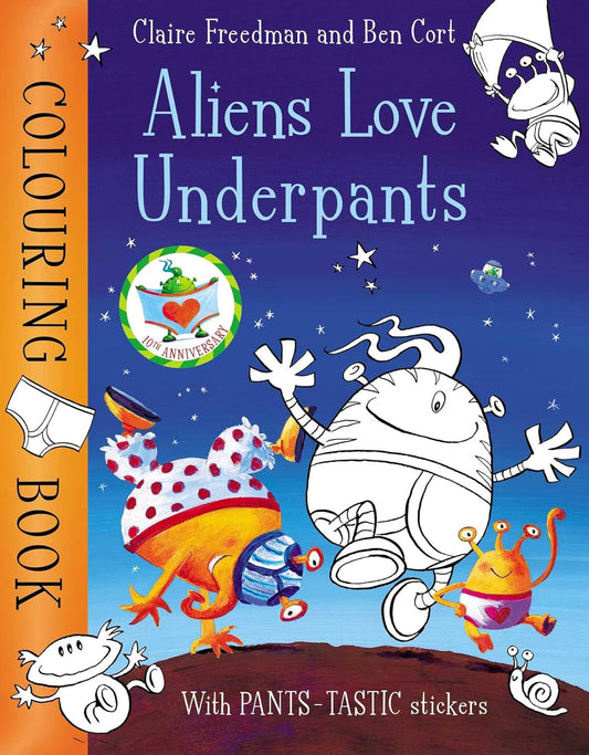 ALIENS LOVE UNDERPANTS COLOURING BOOK, CLAIRE FREEDMAN