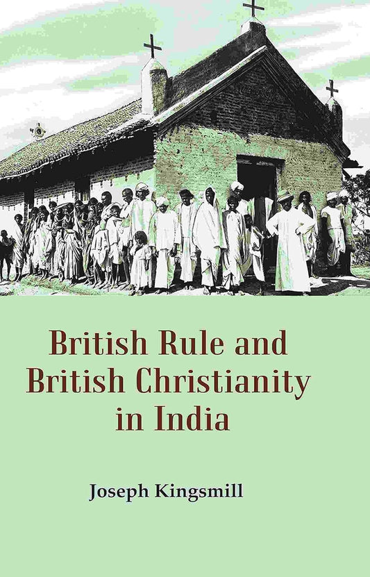 British Rule and British Christianity in India  - Hardcover