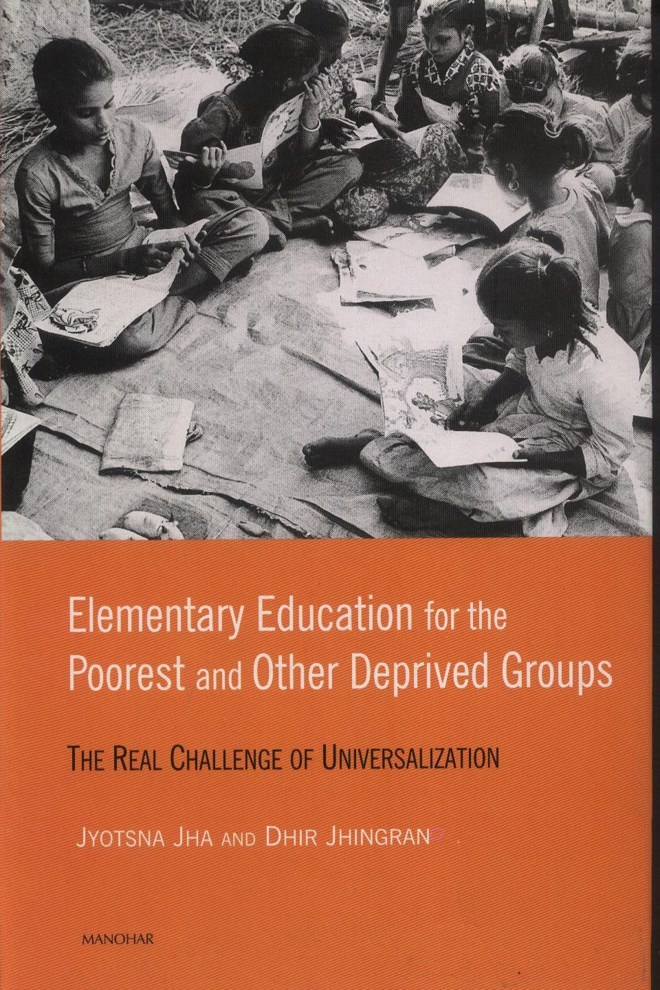 ELEMENTARY EDUCATION FOR THE POOREST AND OTHER DEPRIVED GROUPS: THE REAL CHALLENGE OF UNIVERSALIZATION