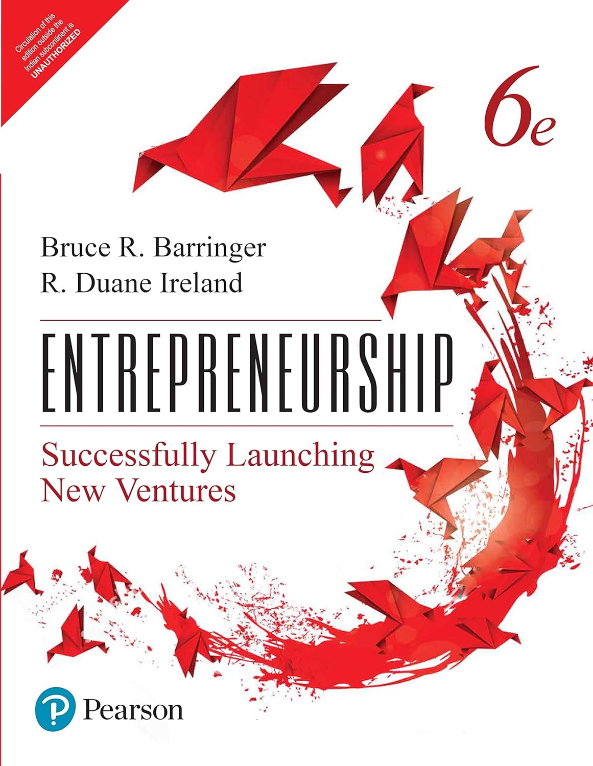 ENTREPRENEURSHIP: SUCCESSFULLY LAUNCHING NEW VENTURES, 6TH EDITION