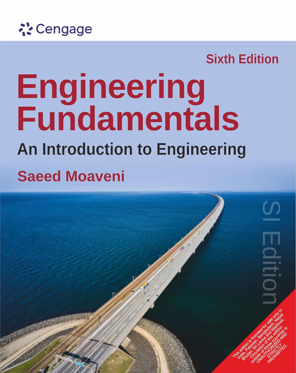ENGINEERING FUNDAMENTALS: AN INTRODUCTION TO ENGINEERING, SI EDITION, 6E