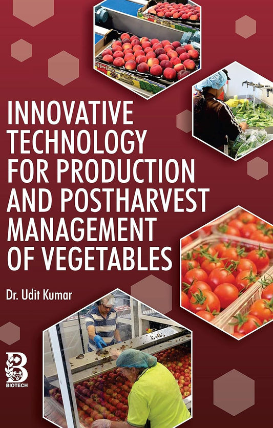 Innovative Technology for Production and Postharvest Management of Vegetables