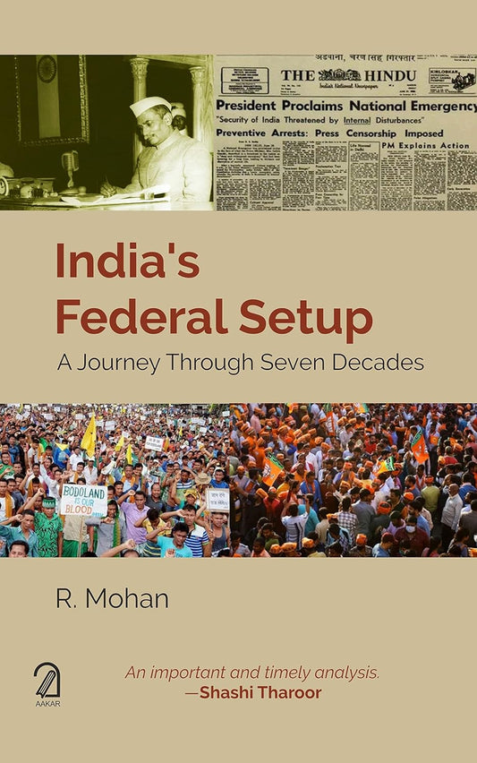 India`s Federal Setup: A Journey Through Seven Decades