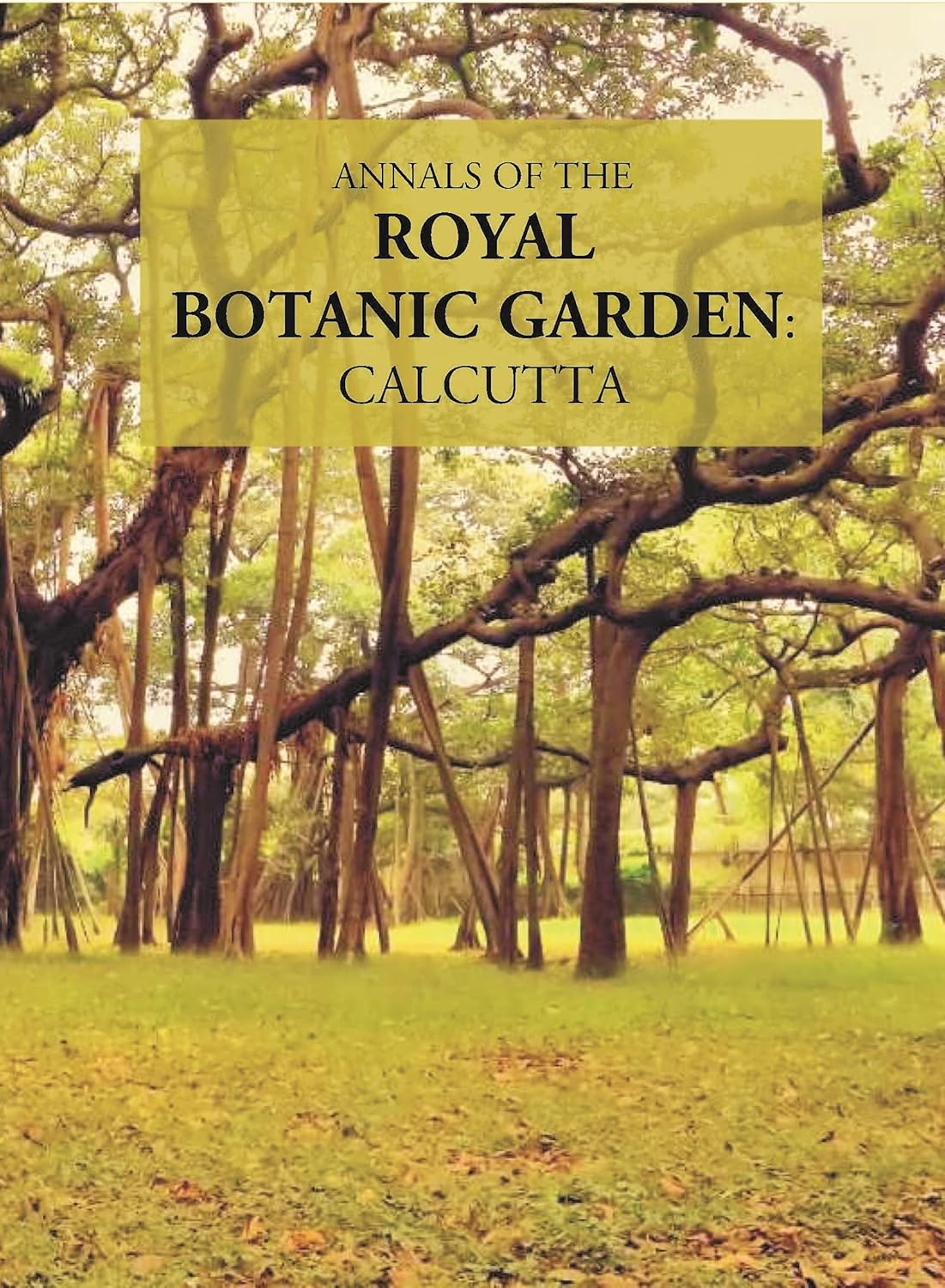 Annals Of The Royal Botanic Garden, Calcutta HB