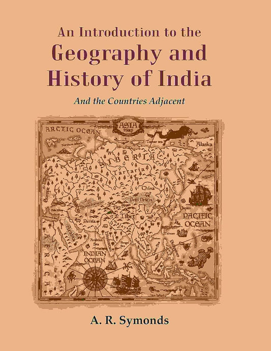 An Introduction to the Geography and History of India: And the Countries Adjacent  - Hardcover