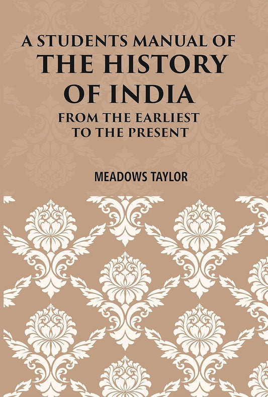 A Students Manual Of The History Of India: From The Earliest Period To The Present -PB