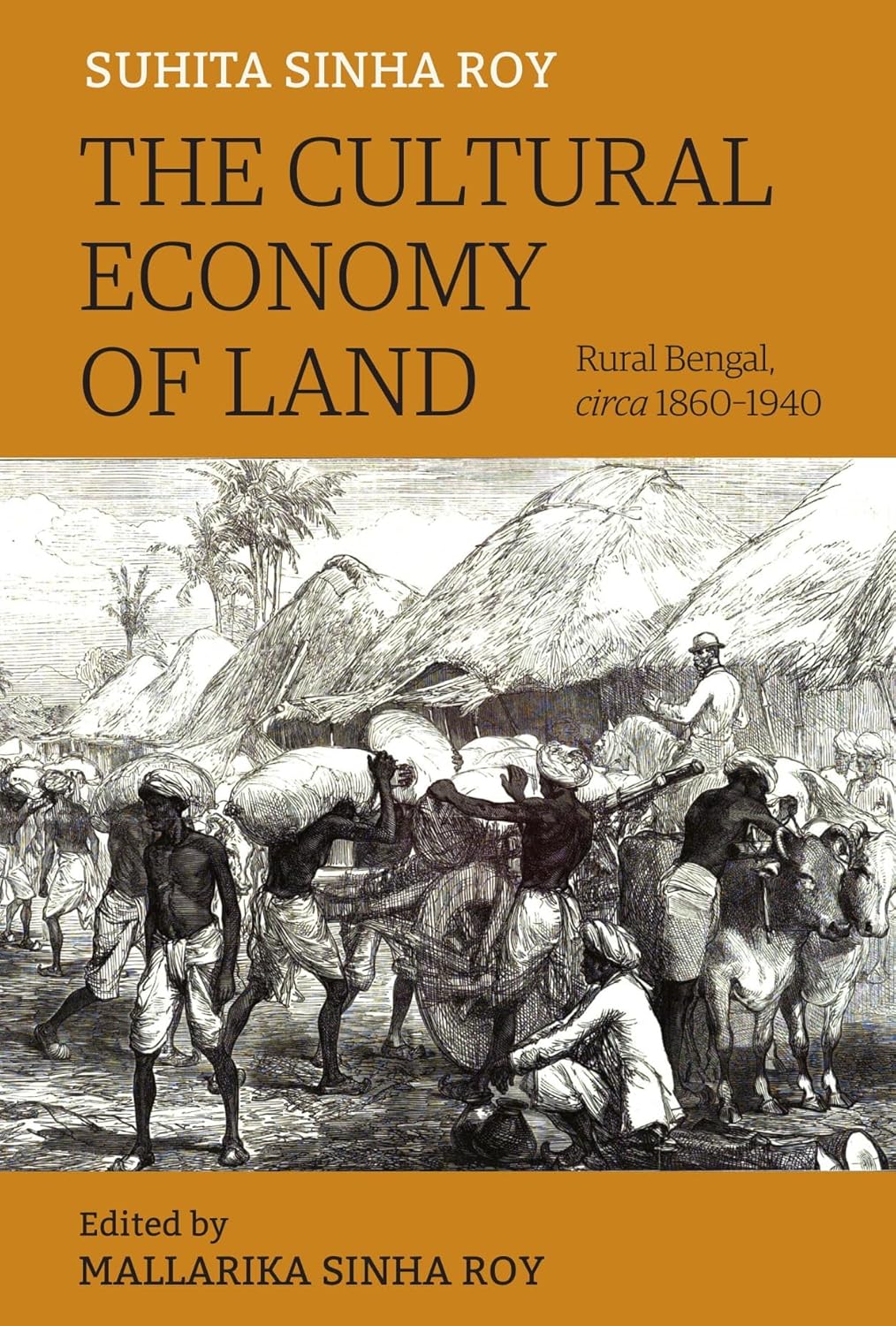 Cultural Economy of Land: Rural Bengal Circa 1860-1940
