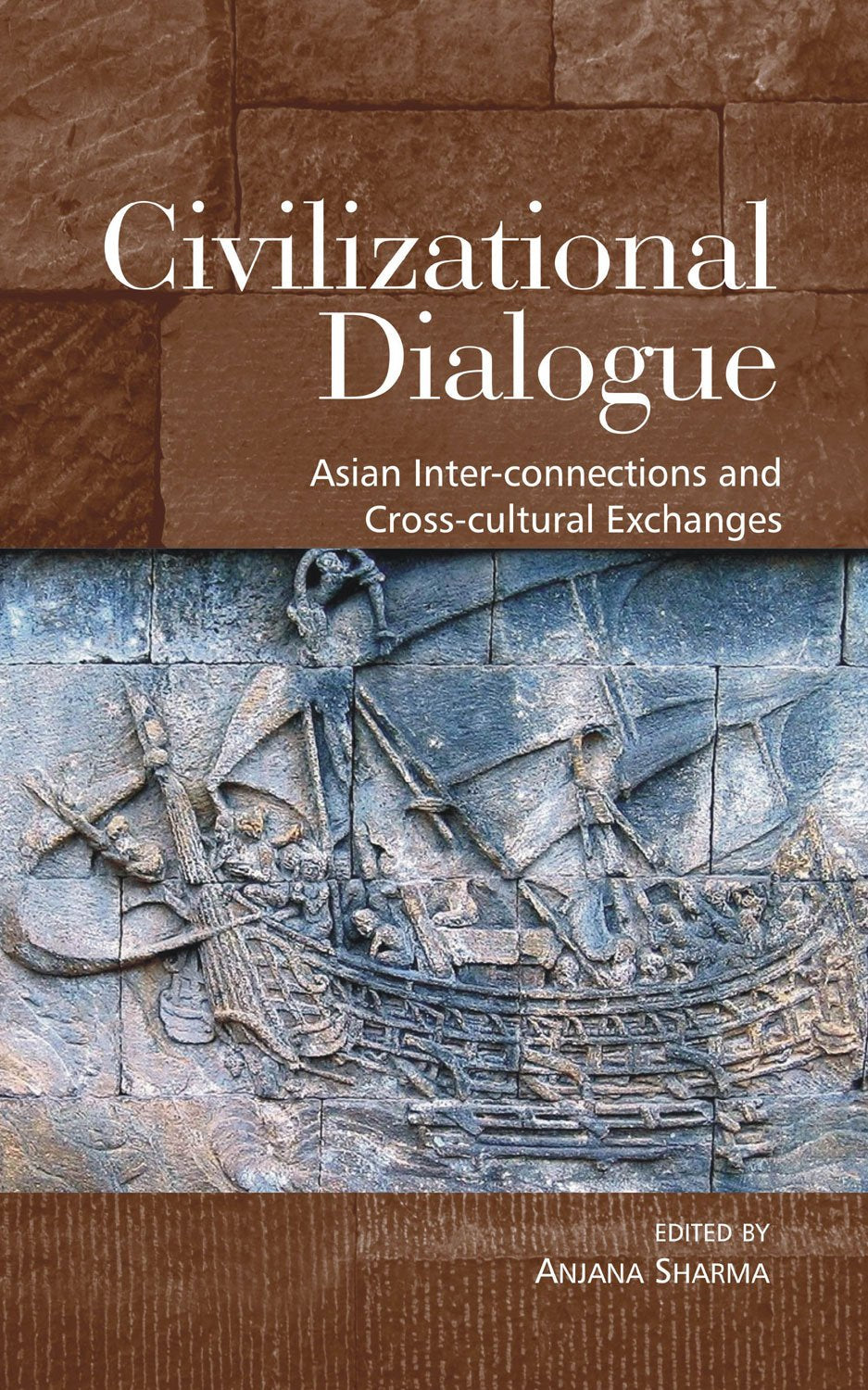 CIVILIZATIONAL DIALOGUE: ASIAN INTER-CONNECTIONS AND CROSS-CULTURAL EXCHANGES