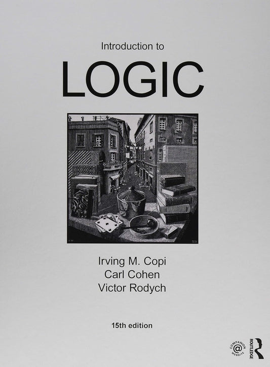 INTRODUCTION TO LOGIC, 15TH EDITION