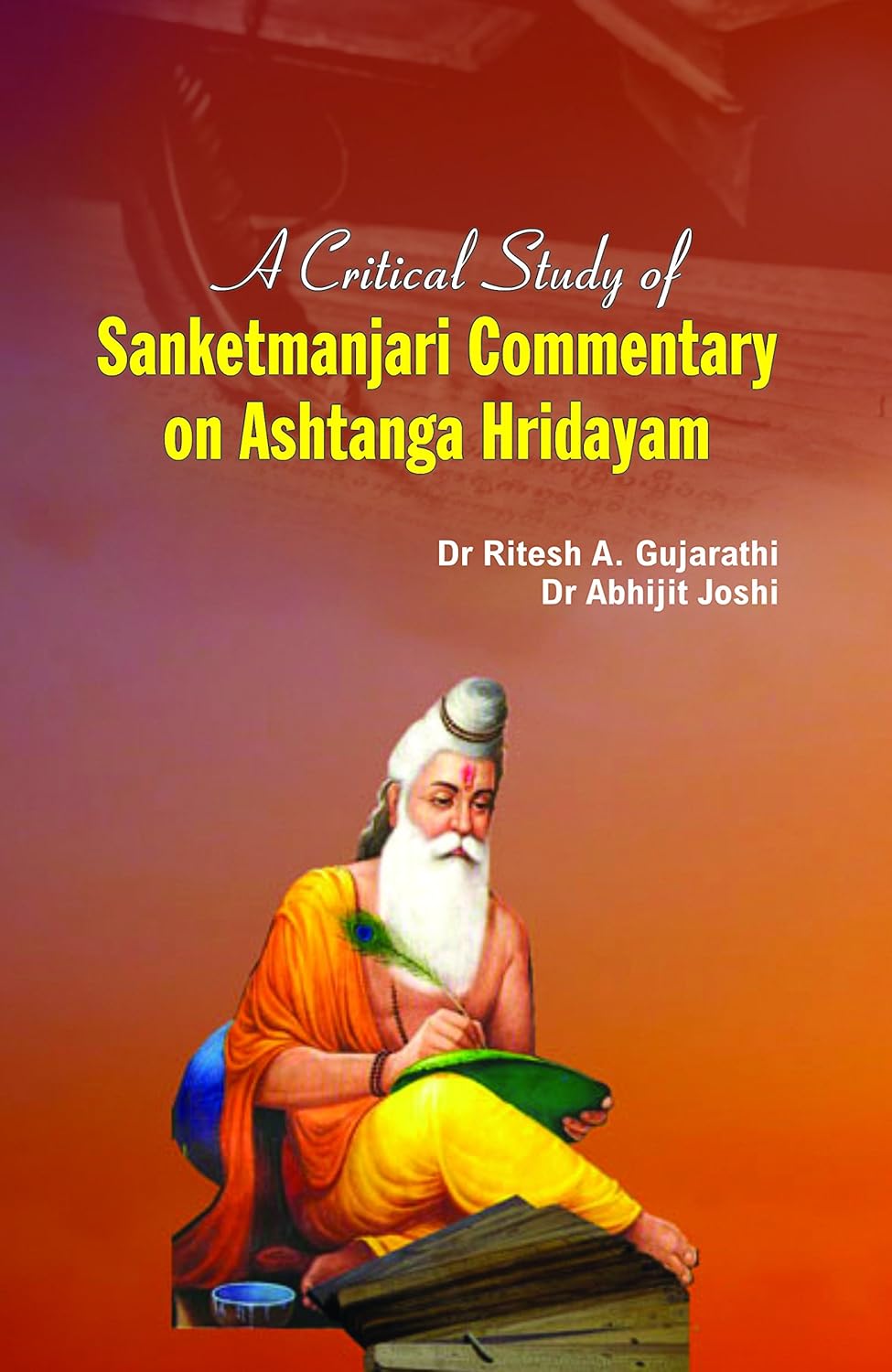 A Critical Study of Sanketmanjari Commentary on Ashtanga Hridayam