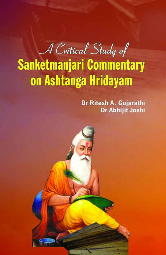 A Critical Study of Sanketmanjari Commentary on Ashtanga Hridayam