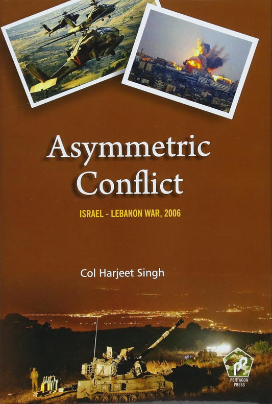 Asymmetric Conflict: Israel- Lebanon War, 2006
