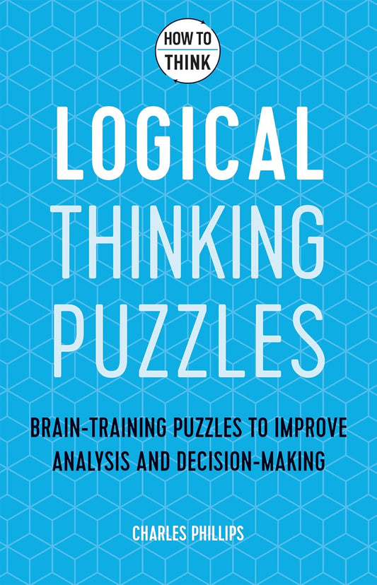 How To Think - Logical Thinking Puzzles