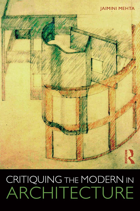 CRITIQUING THE MODERN IN ARCHITECTRE