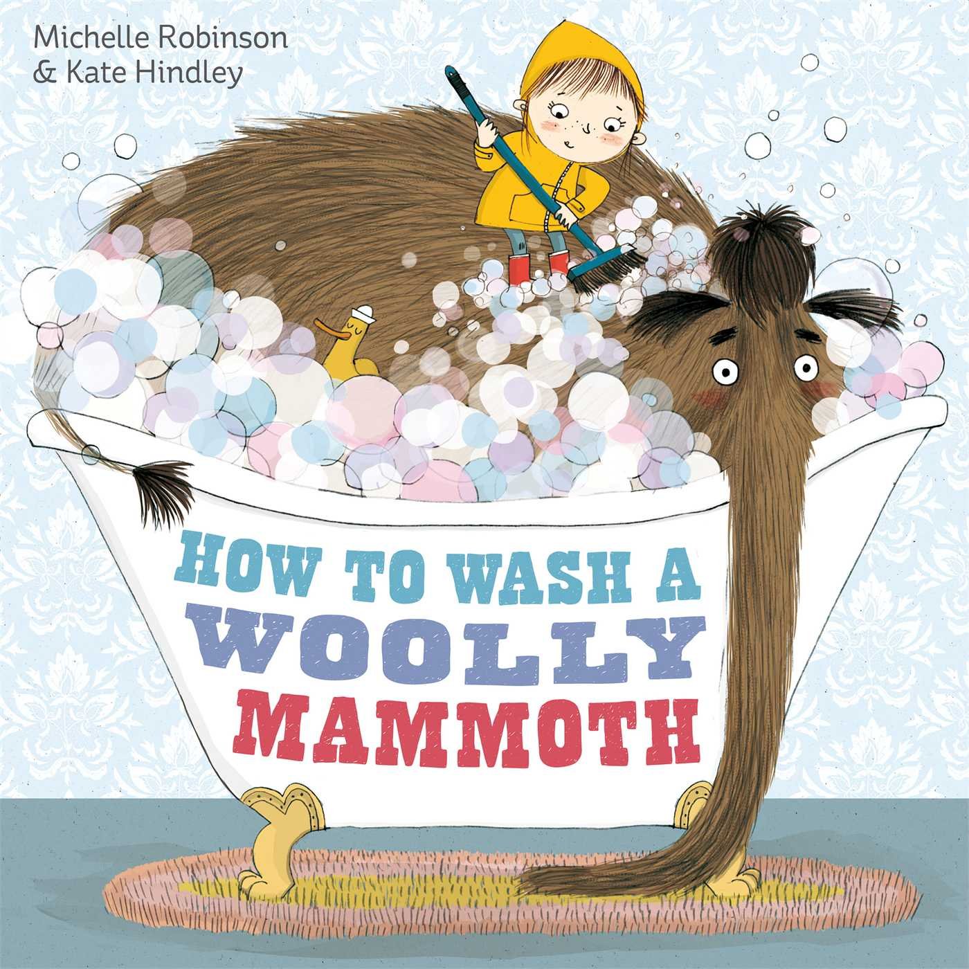 HOW TO WASH A WOOLLY MAMMOTH, MICHELLE ROBINSON 