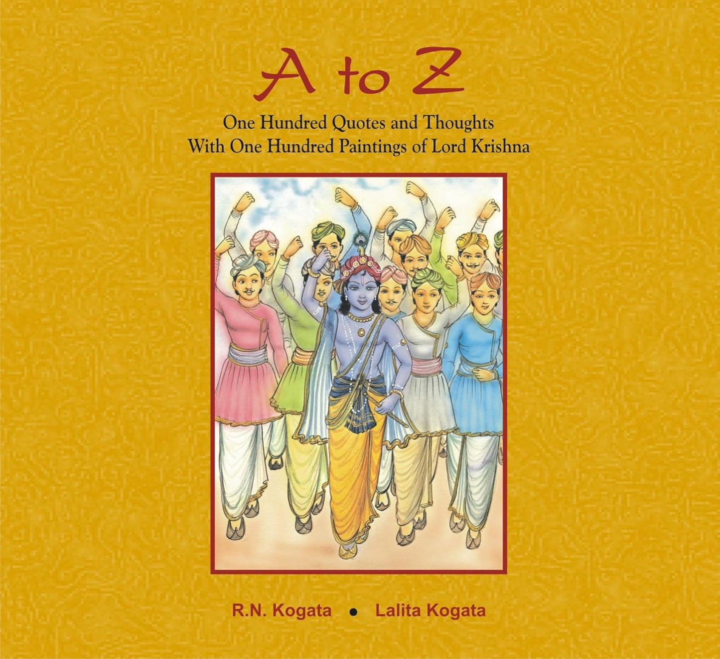 A to Z :One Hundred Quotes and Thoughts with One Hundred Paintings of Lord Krishna - Paperback