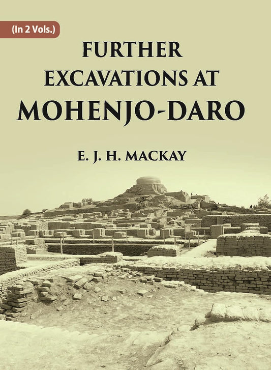 FURTHER EXCAVATIONS AT MOHENJO-DARO -HB , VOL -1