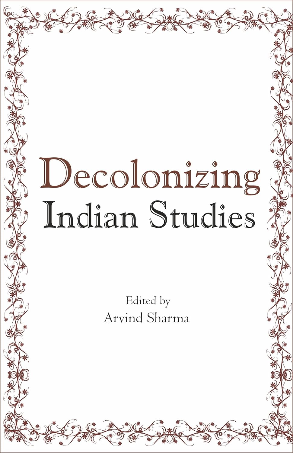 Decolonizing Indian Studies -Hardcover