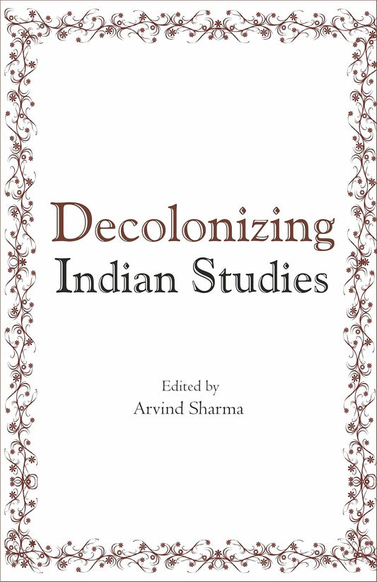 Decolonizing Indian Studies -Hardcover