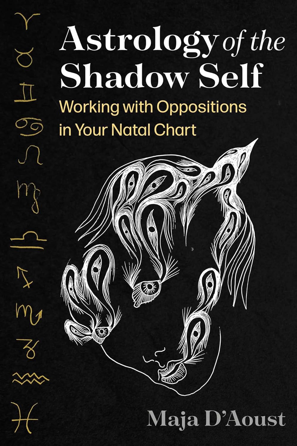 ASTROLOGY OF THE SHADOW SELF, MAJA D'AOUST