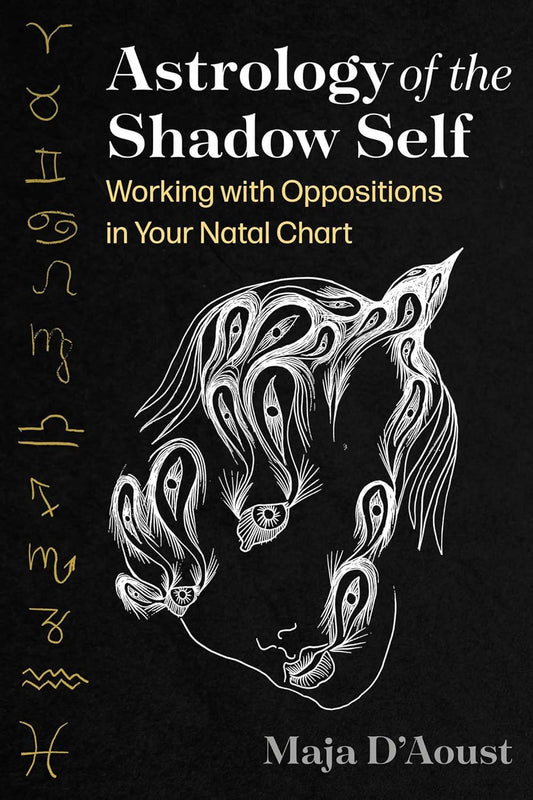 ASTROLOGY OF THE SHADOW SELF, MAJA D'AOUST
