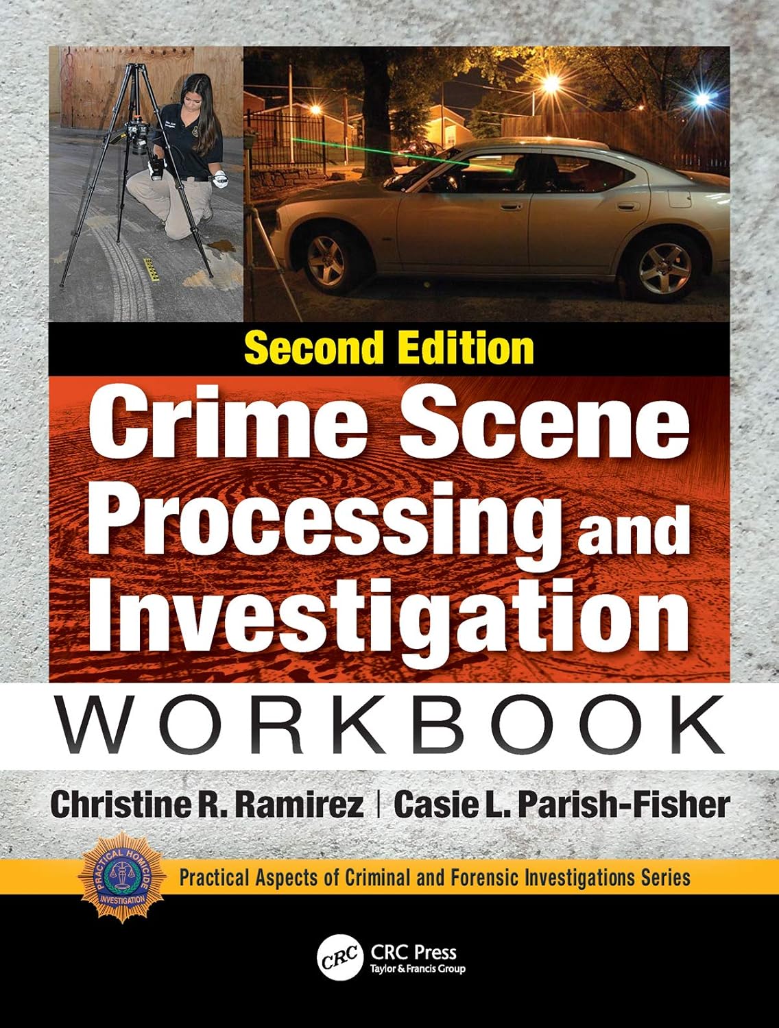CRIME SCENE PROCESSING AND INVESTIGATION WORKBOOK, SECOND EDITION