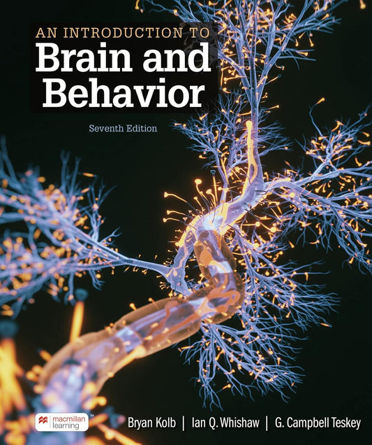 INTRODUCTION TO BRAIN AND BEHAVIOR , 7TH EDITION
