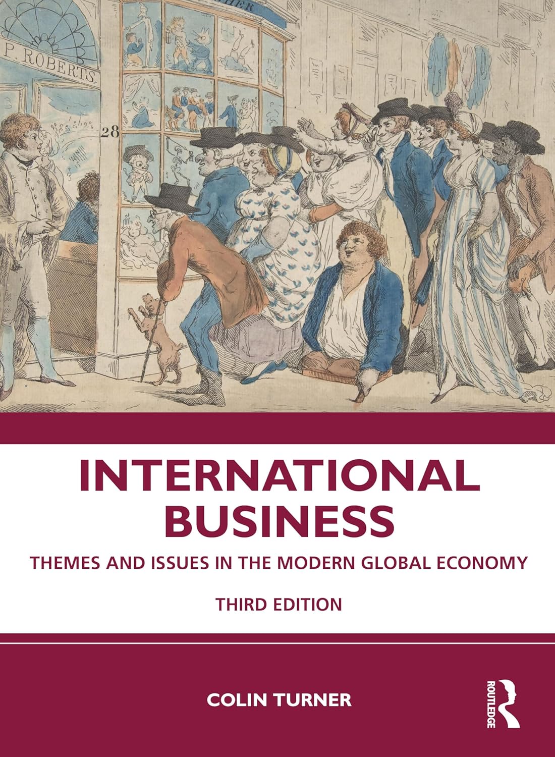 INTERNATIONAL BUSINESS:  THEMES AND ISSUES IN THE MODERN GLOBAL ECONOMY