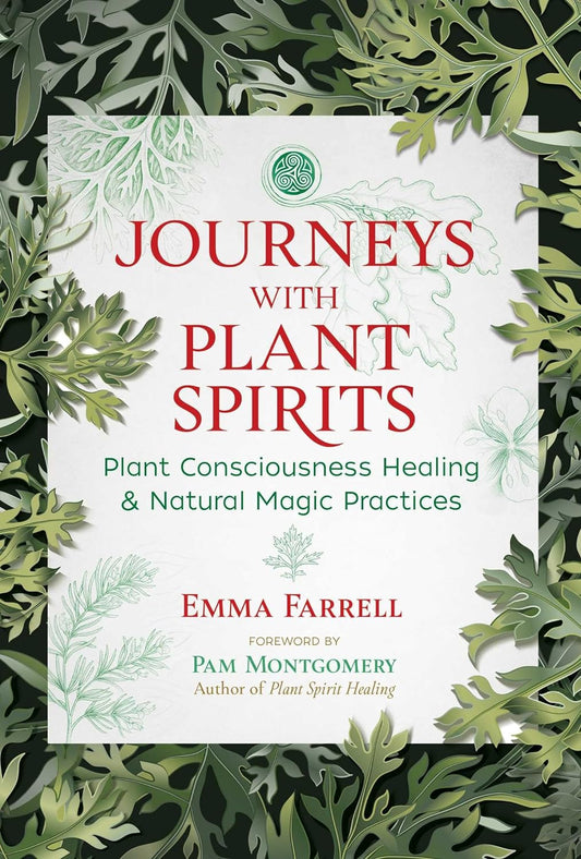 JOURNEYS WITH PLANT SPIRITS, EMMA FARRELL