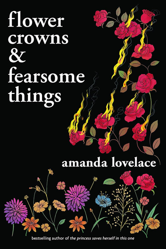 FLOWER CROWNS AND FEARSOME THINGS, AMANDA LOVELACE