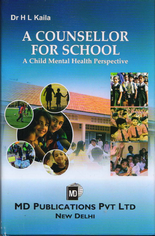A COUNSELLOR FOR SCHOOL : A CHILD MENTAL HEALTH PERSPECTIVE  - Hardcover