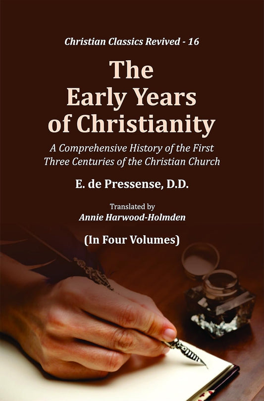 Early Years of Christianity : A Comprehensive History of First Three Centuries of Christian Church (in 4-vols.)