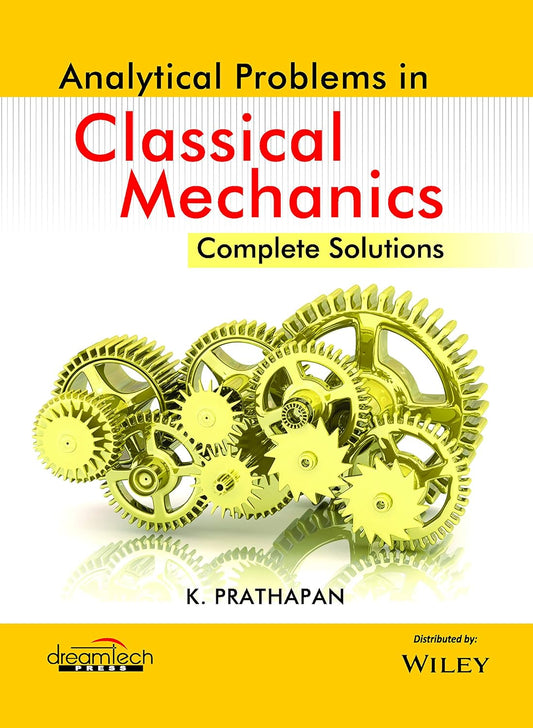 ANALYTICAL PROBLEMS IN CLASSICAL MECHANICS COMPLETE SOLUTIONS
