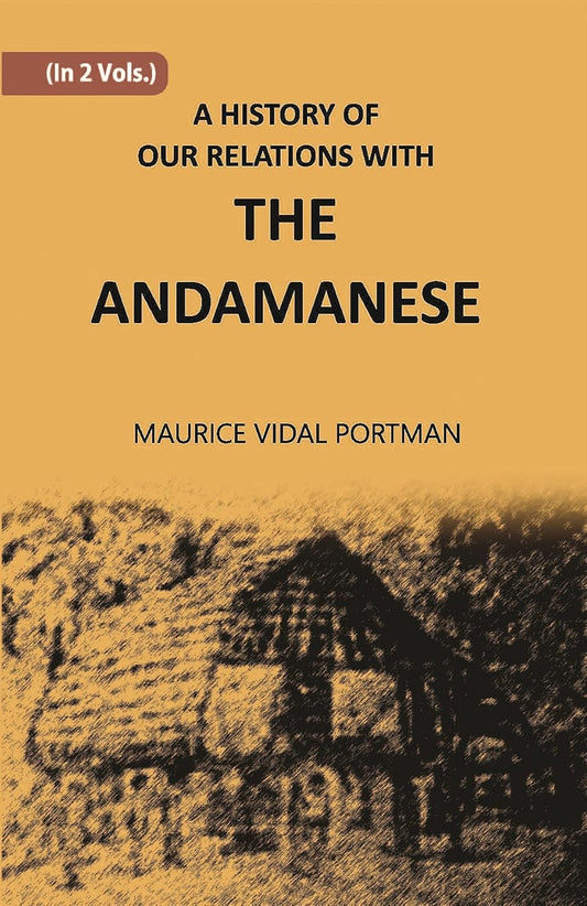 A History Of Our Relations With The Andamanese  - HARDCOVER , VOL - 2