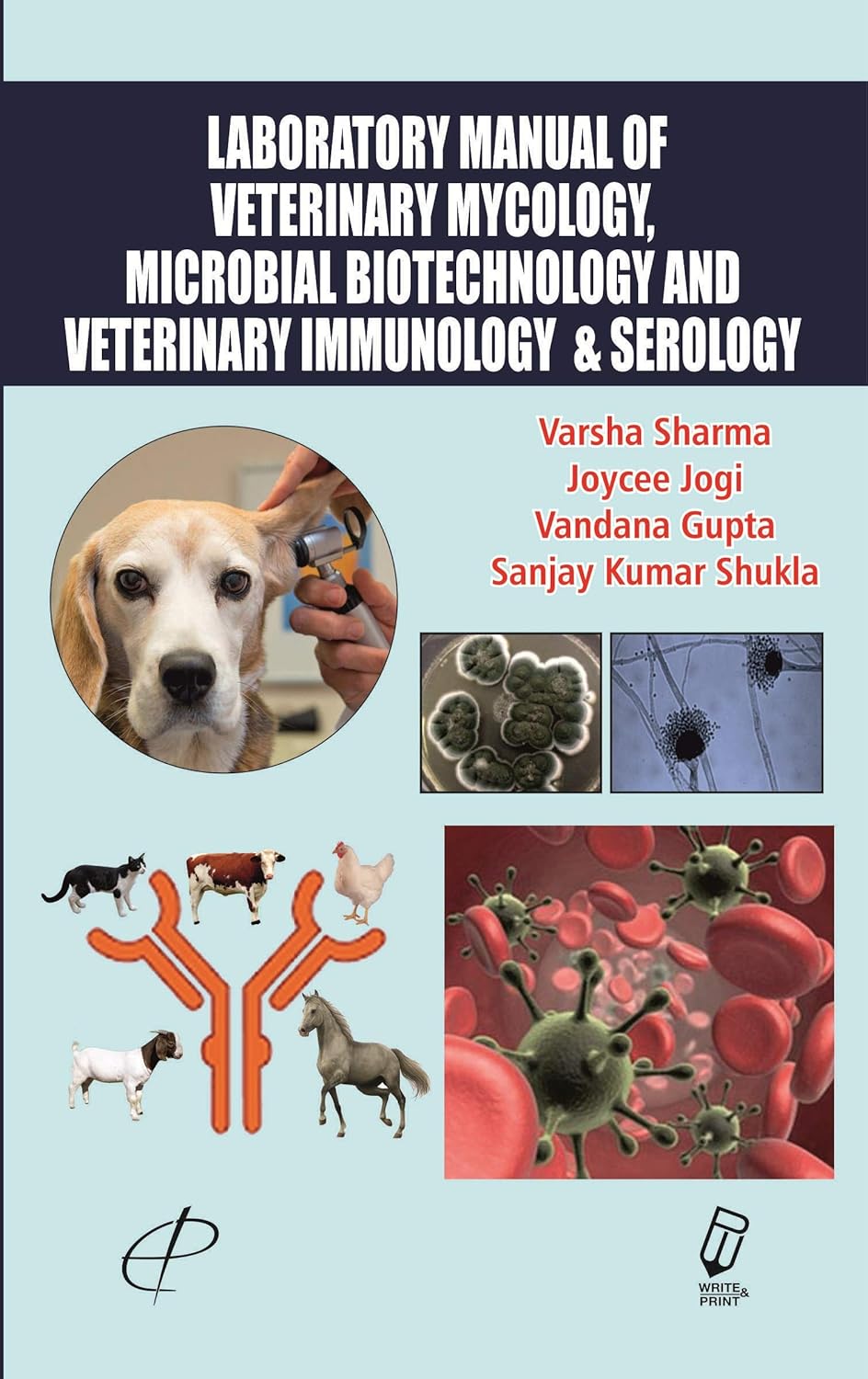 Laboratory Manual Of Veterinary Mycology, Microbial Biotechnology And Veterinary Immunology & Serology