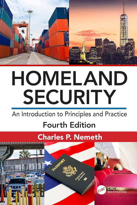 HOMELAND SECURITY : AN INTRODUCTION TO PRINCIPLES AND PRACTICE, 4TH EDITION