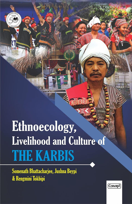 Ethnoecology Livelihood and Culture of the Karbis