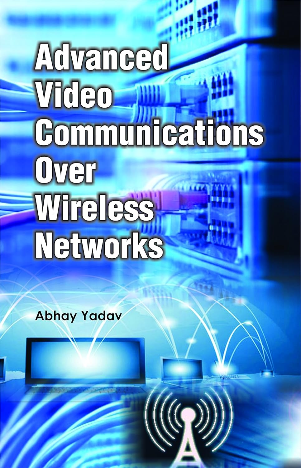 Advanced Video Communications Over Wireless Networks