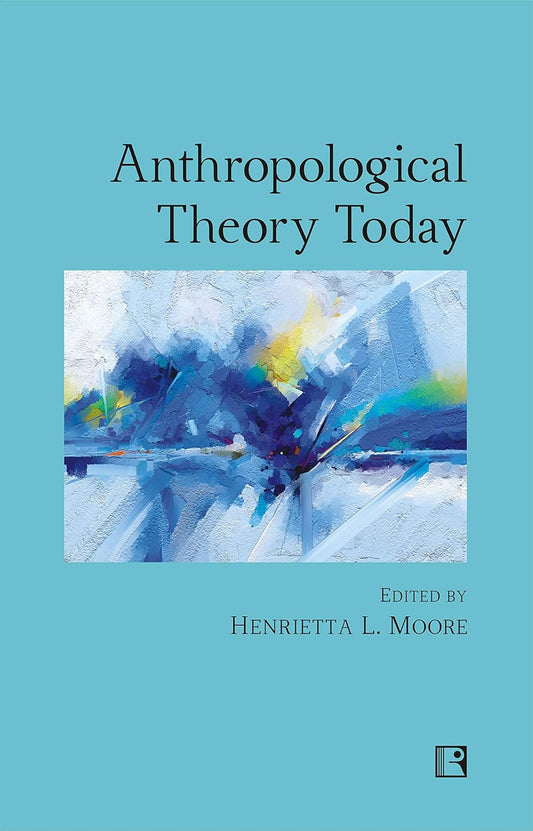 Anthropological Theory Today -Hardcover