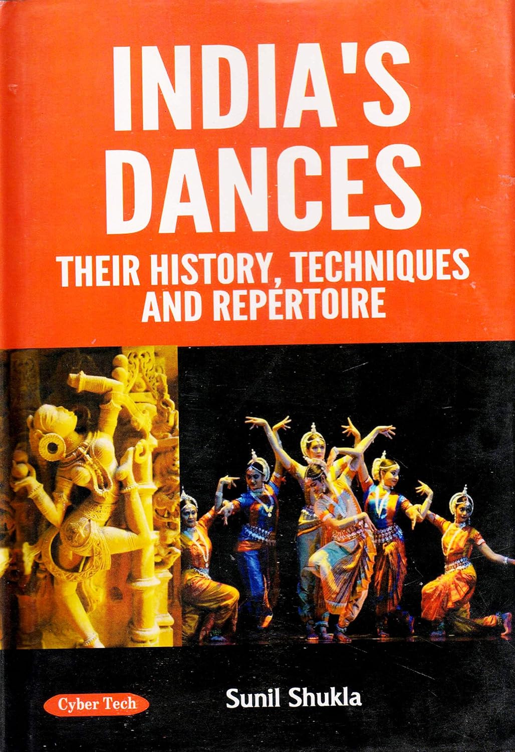 India's Dances :Their History , Techniques and Repertoire