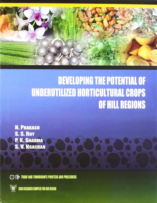 Developing the Potential of Underutilized Horticultural Crops of Hill Regions
