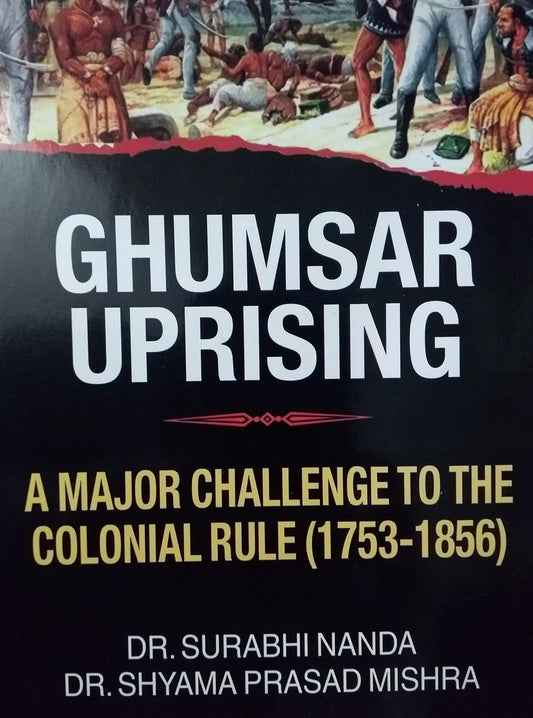 Ghumsar Uprising: A Major Challenges to the Colonial Rule (1753-1856)