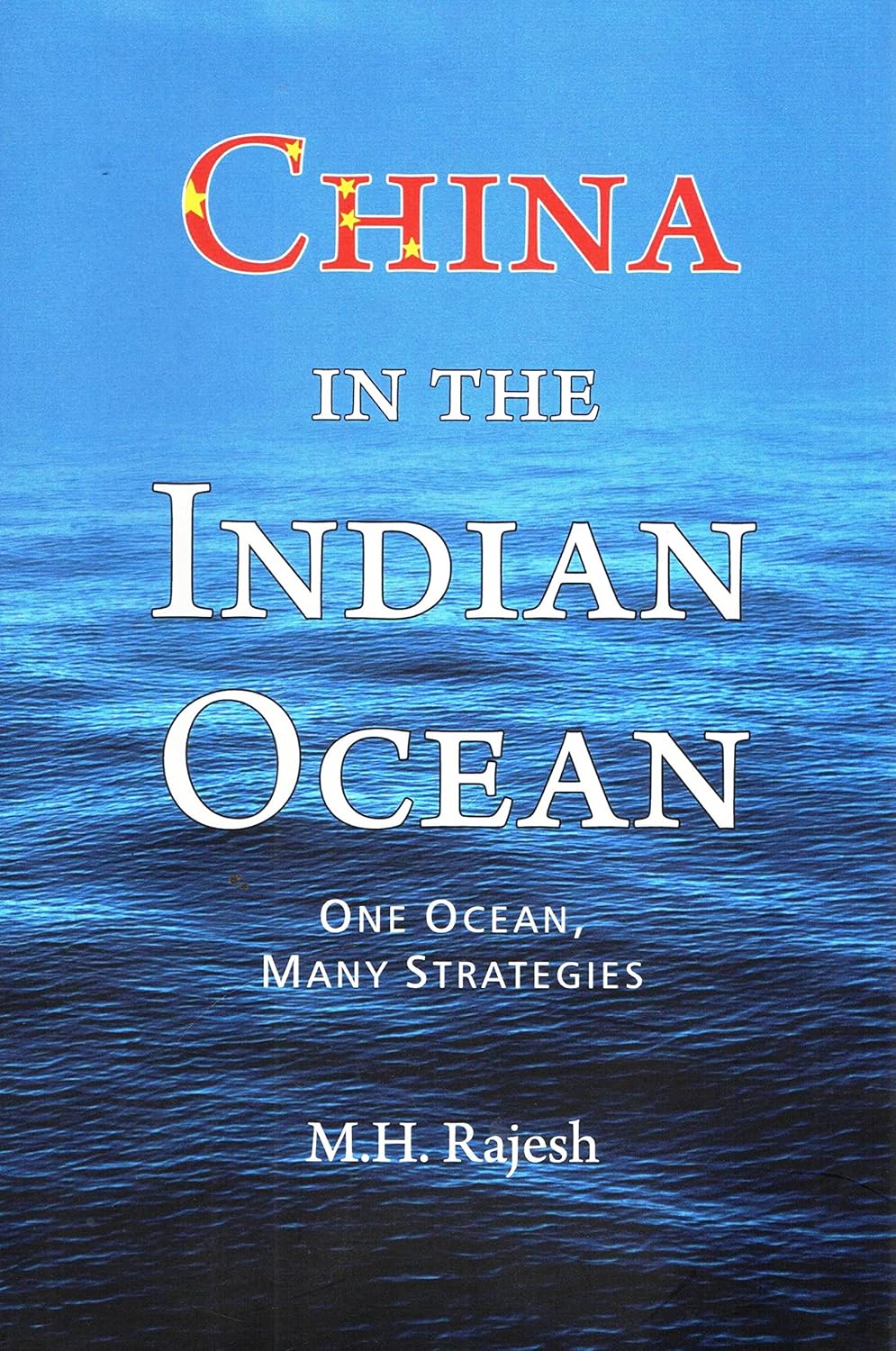 China in the Indian Ocean: One Ocean, Many Strategies