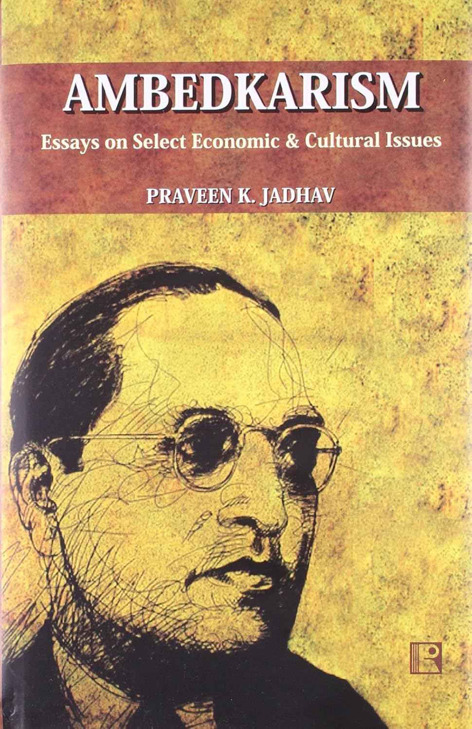 Ambedkarism: Essays on Select Economic & Cultural Issues -Hardcover