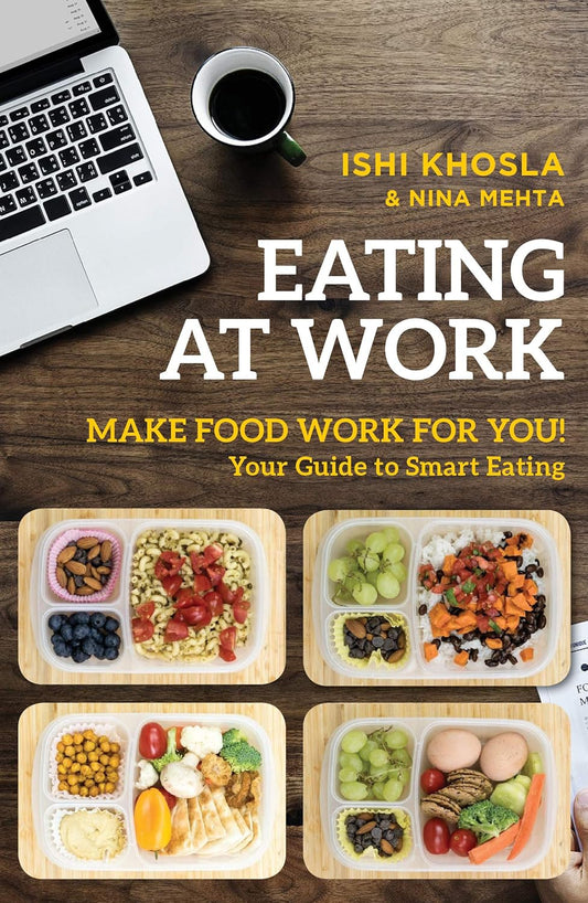 EATING AT WORK, ISHI KHOSLA & NINA MEHTA