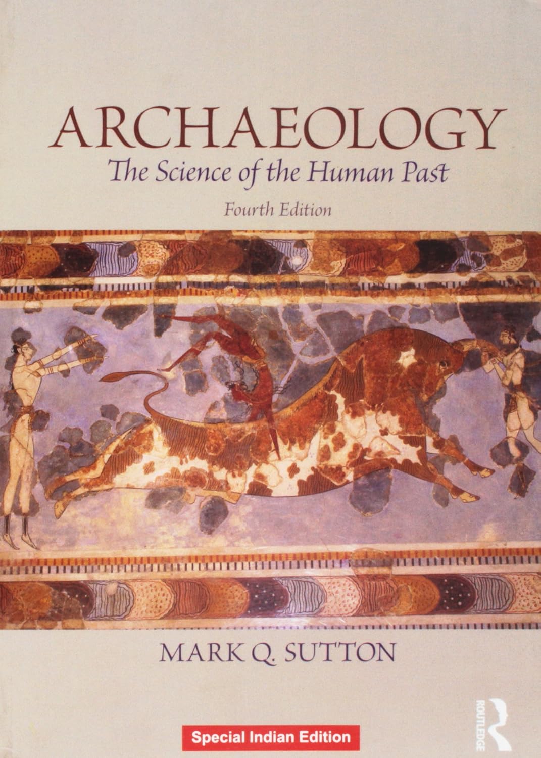 Archaeology: The Science of The Human Past 4th Ed